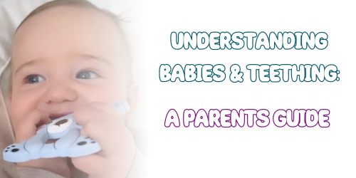 Understanding Babies and Teething: A Parent’s Guide